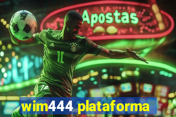 wim444 plataforma